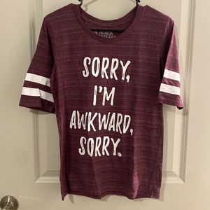 Sorry I’m awkward shirt